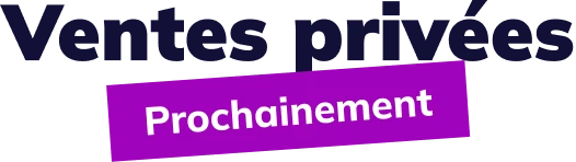 Prochainement: nos ventes privées