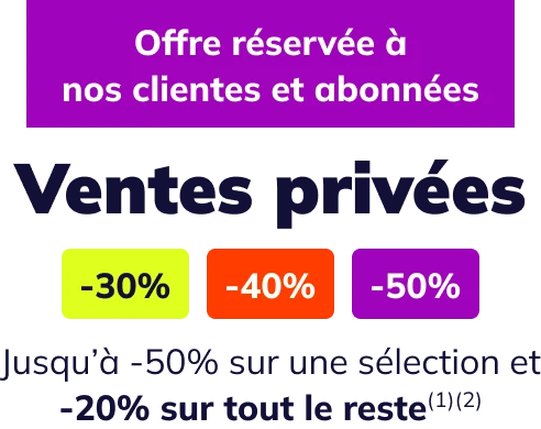 Offre réservée à nos clientes et abonnées: Nos Ventes Privées